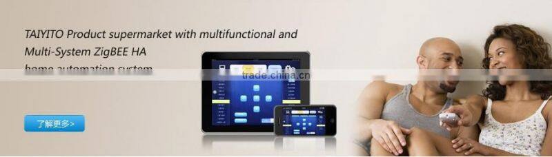 Professional and R&D Manufactory ZIGBEE Smart Home Autoamtion Products of Taiyito China