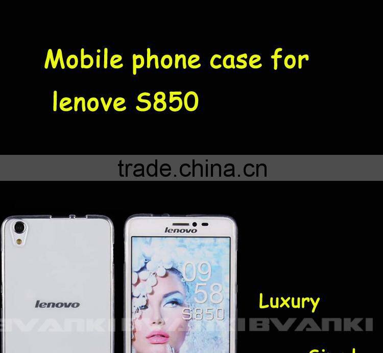 new arrived case cover for Lenovo s850 case Ultra Thin Crystal Clear Rubber Soft Case high quality new products wholesale price