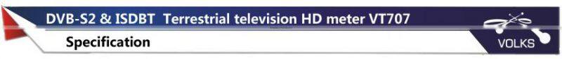 ISDBT & DVB-S2 compliant HD Terrestrial television meter VT707