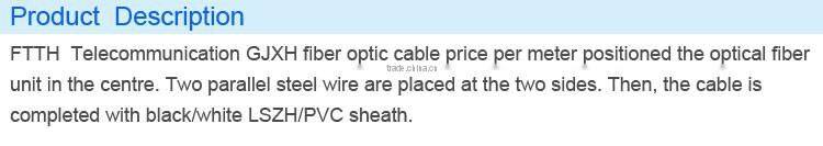 FTTH Telecommunication GJXH fiber optic cable price per meter