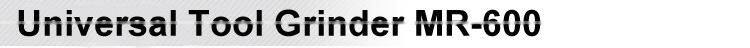 Universal Tool Grinder MR-600