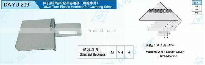 Down turn elastic hemmer for covering stitch DA YU 209