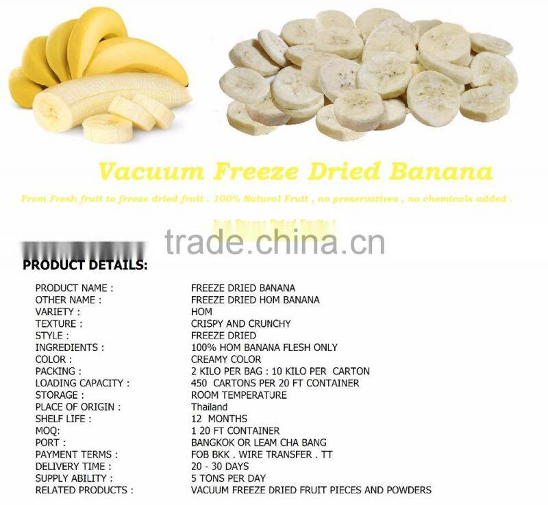 Vacuum Freeze Dried Banana " HOM " From Thailand certified HACCP, ISO 22000 , GMP , HALAL and KOSHER