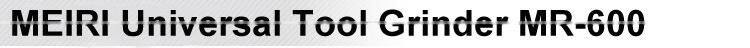 MEIRI Universal Tool Grinder MR-600