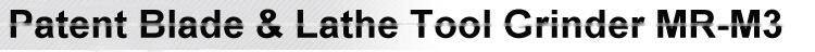 Patent Blade & Lathe Tool Grinder MR-M3