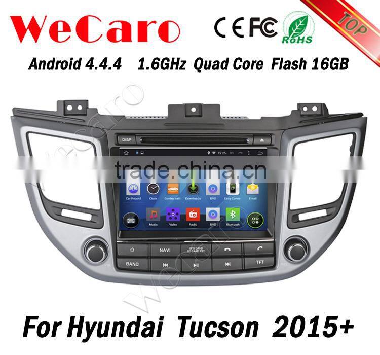 Wecaro WC-HU8015 Android 4.4.4 car dvd player quad core for hyundai tucson 2015 android car dvd stereo 16GB Flash
