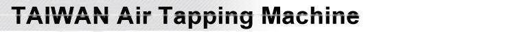 Air Tapping Machine