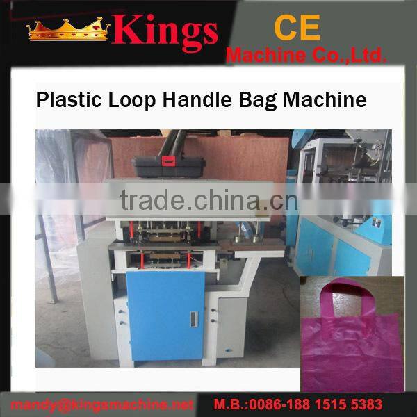 High Quality PE Loop Handle Bag Machine (Ruian Kings Machine)