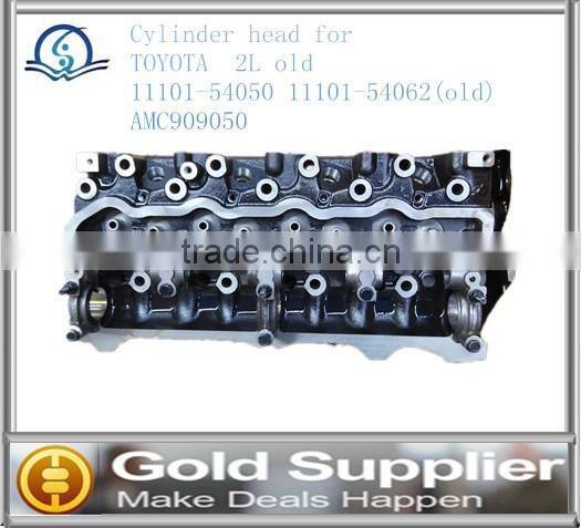 Brand New cylinder head for TOYOTA 2L old AMC909050 11101-54050, 11101-54062(old) with high quality and most competitive price