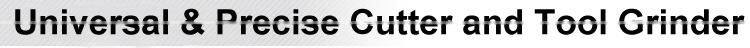 Universal & Precise Cutter and Tool Grinder