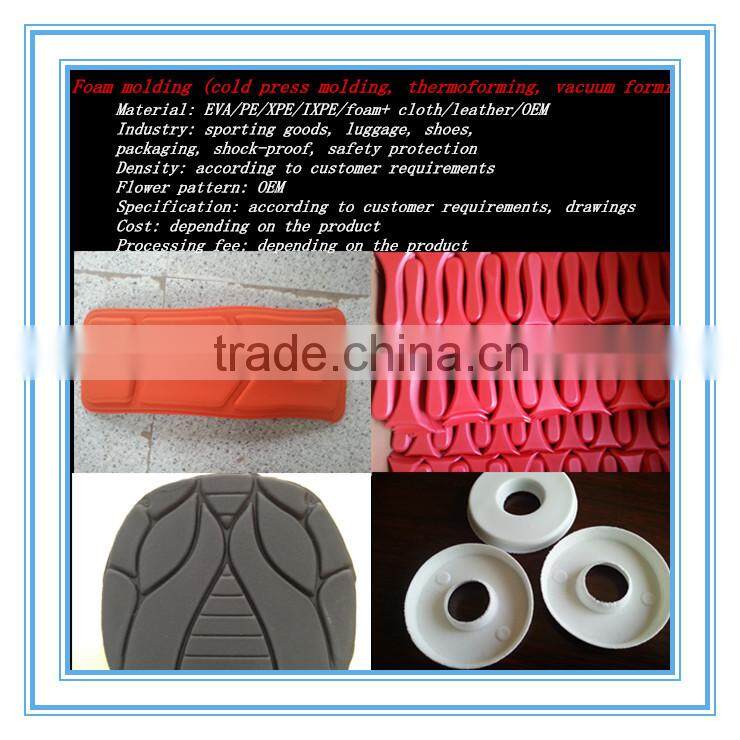 pe/eva/xpe/xlep foam Hot press molding Vacuum thermoforming Cold forming Foam molding, Molded foam