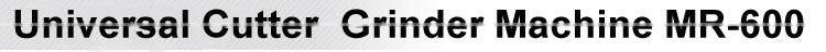 Universal Cutter Grinder Machine MR-600