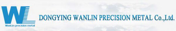 DONGYING WANLIN PRECISION METAL CO.,LTD.