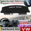 for Volkswagen VW Golf 6 MK6 2009~2013 5K Anti-Slip Mat Dashboard Cover Pad SunShade Dashmat Carpet Accessories 2010 2011 2012
