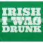 Womens Green Irish I Was Drunk T Shirt