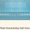 Intramedullary Nailing of Tibia Assured Quality Expert New Tibia Intramedullary Nail Instrument Set Tibia Implant
