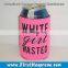 White Girl Wasted Colour Pink Beer Can Stubby Holder