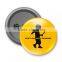 Custom A pin-back button or button Badge, pin button, button badge or simply pin-back or badg | Promosional Badge | No Minimum