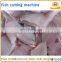 Fish cutting machine , fish slicing machine , fish fillet machine for sale