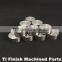 Ti Finish Machined Parts used as coating