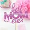 Best Mom Ever Paper Cake Topper Mother's Day Cake Decorations