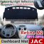 for JAC Refine M2 Heyue RS J6 2011~2019 Anti-Slip Mat Dashboard Cover Pad Sunshade Dashmat Carpet Car Accessories 2012 2015 2018