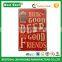 Drink Good Beer with Good Friends Vintage Tin Sign Wall Decor 20 X 30 Cm