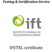 Mexico IFETEL Certification;Applies to all communications equipment entering Mexico, including RF-enabled products