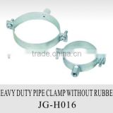 Heavy duty pipe clamp without rubber