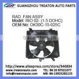 RAD. FAN ASSY OK30C-15-025C FOR RIO 02 (1.5 DOHC)