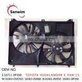 T-O-Y-O-T-A HI-GH-LA-ND-ER 3.5L Radiator Cooling Fan 2013 OM :16711-0P300/16363-OVO5O/16363-0V060/16361-0V050/16361-0P350