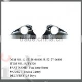 Auto body part 2012 Toyota Camry Fog Lamp Frame OEM NO: L 52128-06400/ R 52127-06400