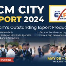 Experience the Best of Vietnam's Export Offerings at HCM City Export 2024 this May