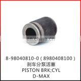 8-98040810-0 D-max Brake Cylinder Piston 8980408100