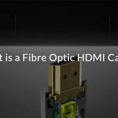 What is Fiber Optic HDMI Cable?