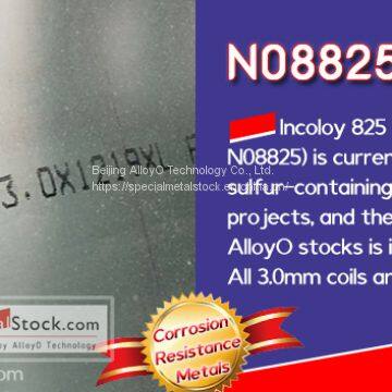 AlloyO Special Metal: Incoloy825 Alloy UNS N08825 Are Basically Sold Out