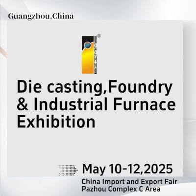 The 25th China(Guangzhou) Int’l Die Casting Foundry & Industrial Furnace Exhibition