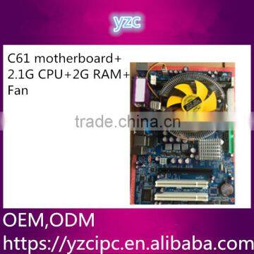 Cheap packages C61 motherboard+ 2.1G CPU+2G RAM+ Fan for manufacturers
