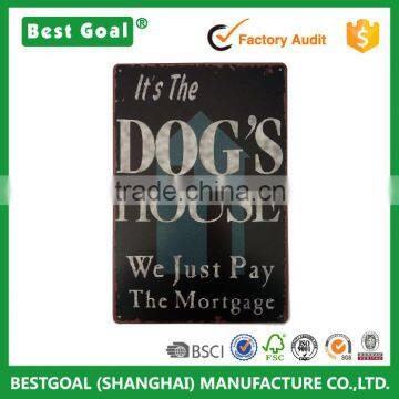 It's the Dog's House We Just Pay the Mortgage Vintage Metal Tin Sign
