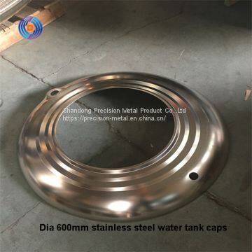 high quality Dia 600mm Thk 0.36mm 304 stainless steel water tank covers for horizontal tank