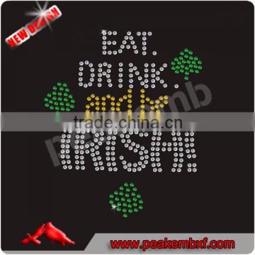 Fashion Motif Hot Sale Eat Drink and Be Irish Rhinestone Trimming