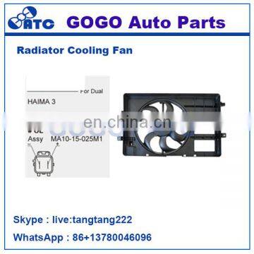 Radiator A/C Cooling Fan for HAIMA 3 OEM MA10-15-025M1