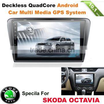 10.1inch Android DECKLESS car radio entertainment GPS system for SKODA OCTAVIA 2015 with HD touch screen,wifi ,bt,igo map