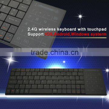 Universal 2.4G wireless keyboard with touchpad,support IOS,Android,Windows systerm(dry bettery and Li-ion supported)