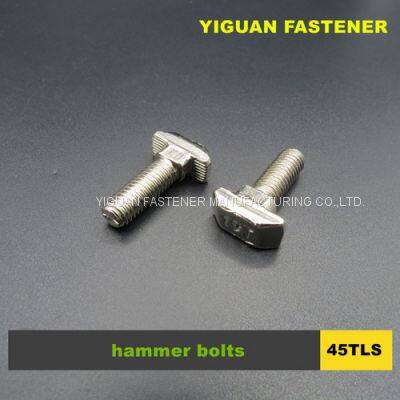 Hammer head bolts for 45 series