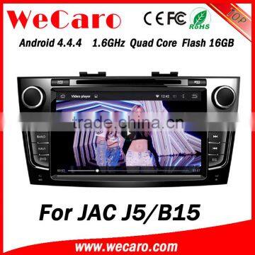 Wecaro WC-JJ8093 Android 4.4.4 gps navigation 1024*600 for JAC J5 B15 android car dvd mirror link