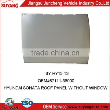 Steel Roof Panel For Hyundai Sonata Car Body Parts OEM#67111-38000