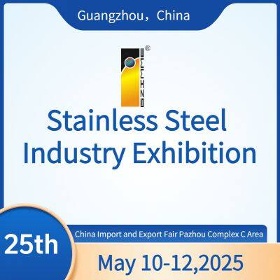 The 25th China (Guangzhou) Int’l Stainless Steel Industry Exhibition