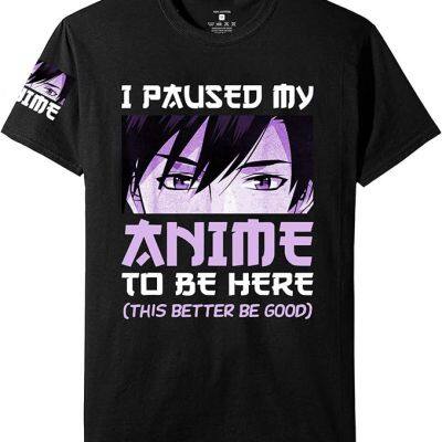 I Paused My Anime to Be Here Manga Otaku Anime T Shirt design your own logo